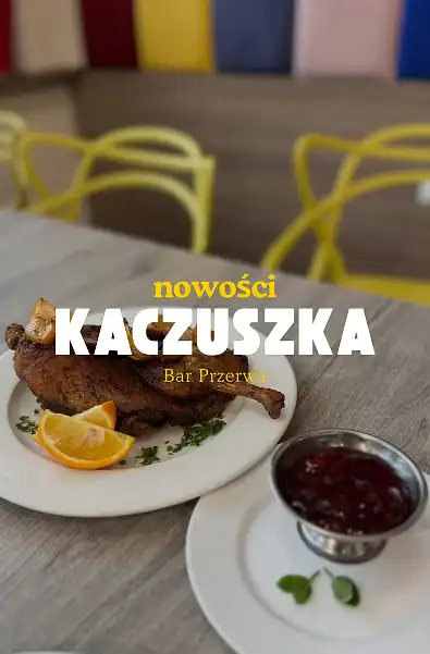 Nowości, kaczuszka — Bar Przerwa